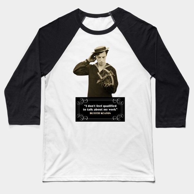 Buster Keaton Quotes: “I Don’t Feel Qualified To Talk About My Work” Baseball T-Shirt by PLAYDIGITAL2020